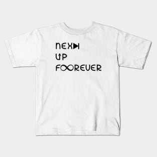 Next Up Forever Kids T-Shirt